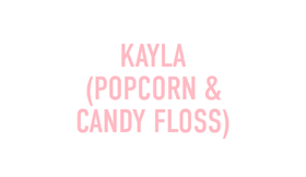 Kayla's Popcorn and Candyfloss
