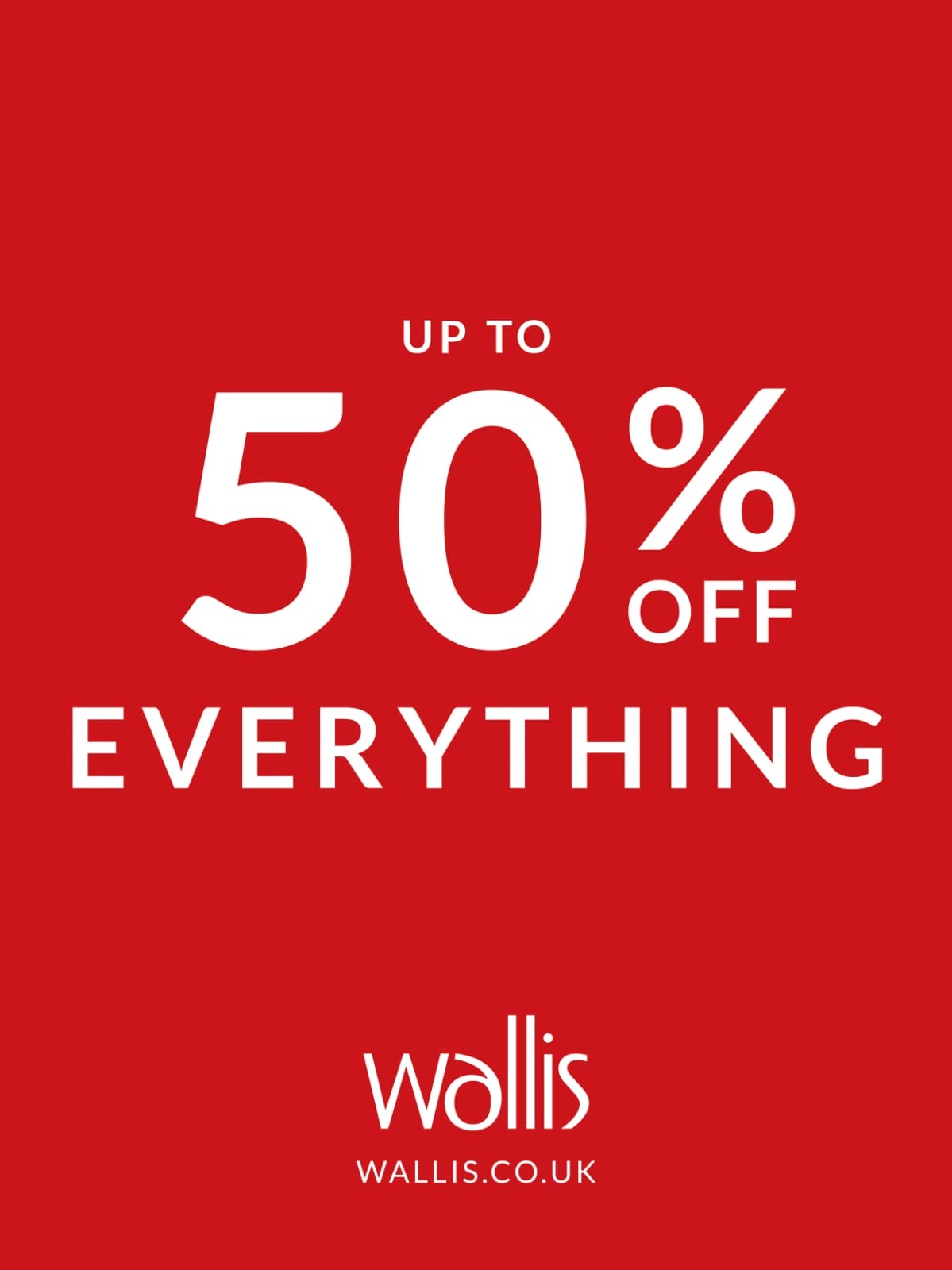 Up to 50% off everything at Wallis Up to 50% off everything at Wallis