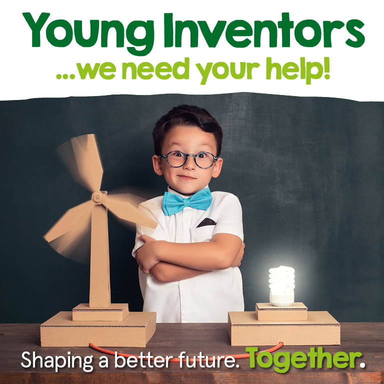 Calling all our young inventors Calling all our young inventors