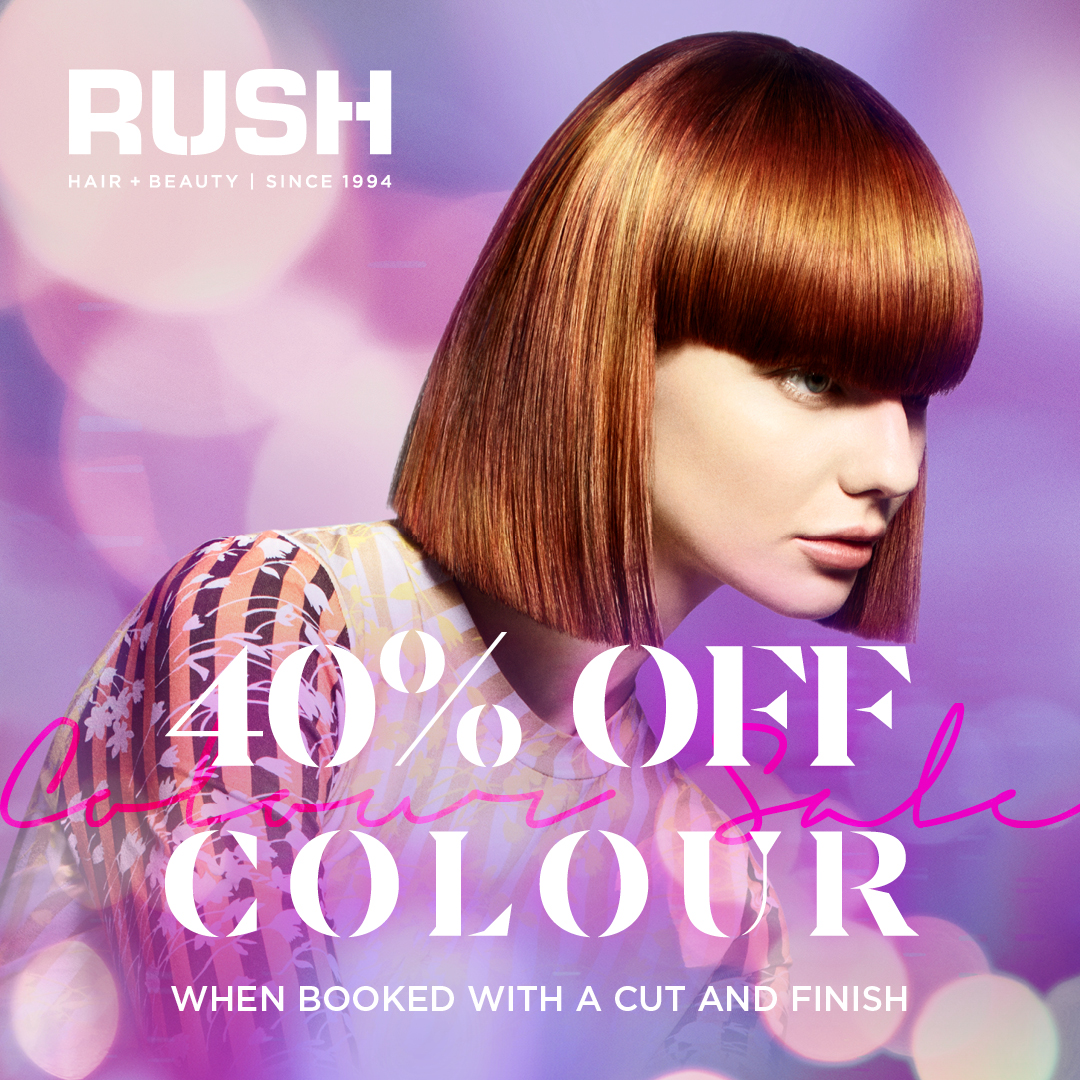RUSH HAIR & BEAUTY - AUTUMN COLOUR OFFER RUSH HAIR & BEAUTY - AUTUMN COLOUR OFFER